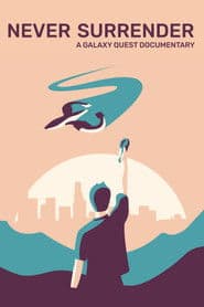 Never Surrender: A Galaxy Quest Documentary