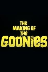 The Making Of The Goonies