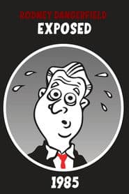 Rodney Dangerfield: Exposed!